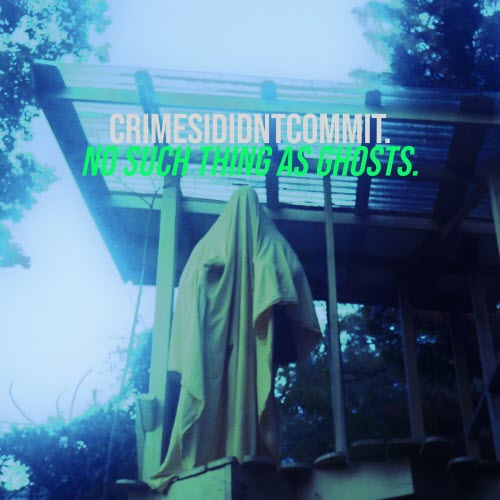Crimesididntcommit - No Such Thing As Ghosts (2026) [Single]