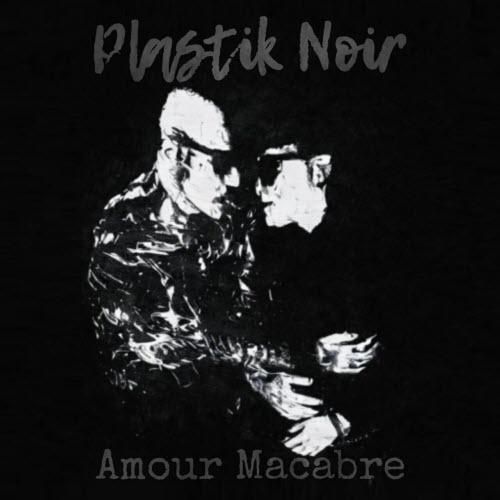 Plastik Noir - Amour Macabre (2025) [Single]