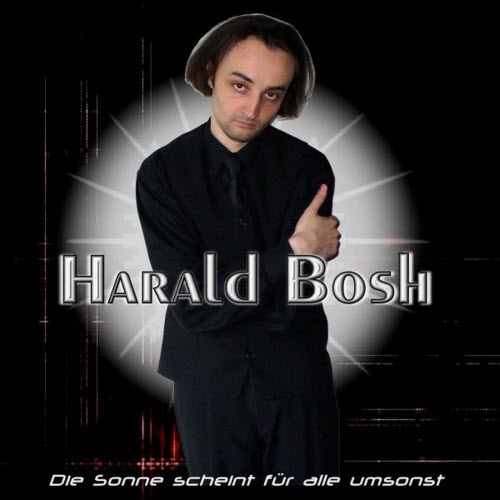 Harald Bosh - Die Sonne Scheint Für Alle Umsonst (2007)