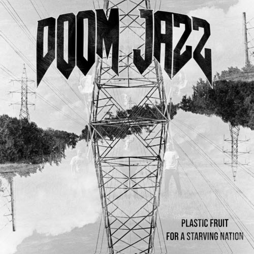 Doom Jazz - Plastic Fruit For A Starving Nation (2026) [EP]