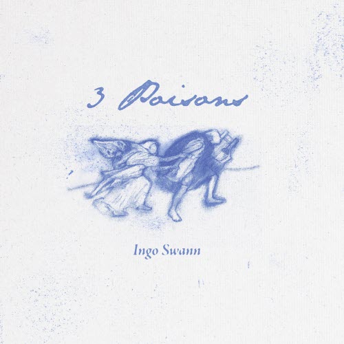 Ingo Swann - 3 Poisons (2026) [EP]