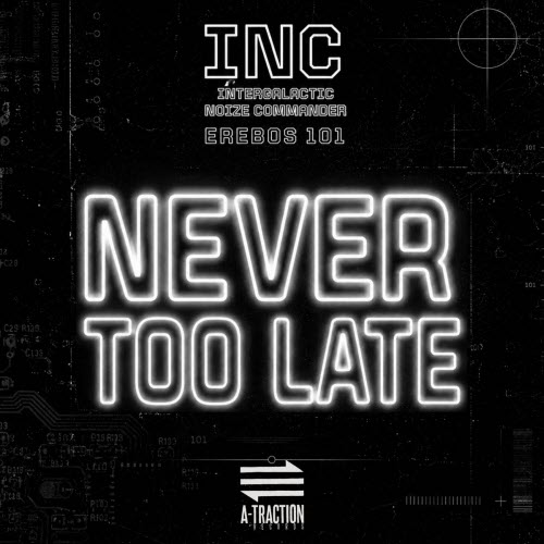 Intergalactic Noize Commander & Erebos 101 - Never Too Late (2026) [EP]