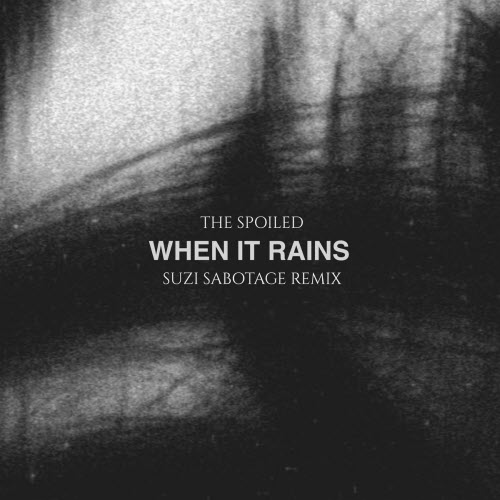 The Spoiled - When It Rains (Suzi Sabotage Remix) (2026) [Single]