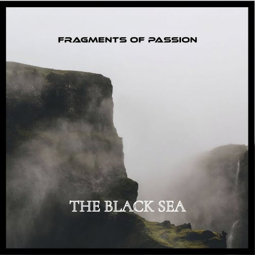 Fragments Of Passion - The Black Sea (2026)