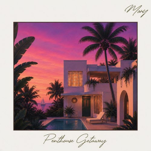 Mony - Penthouse Getaway (2026)
