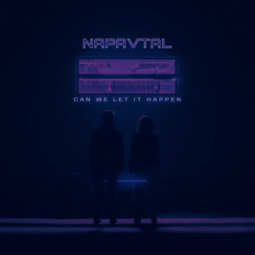 NAPAVTAL - Can We Let It Happen (2026)