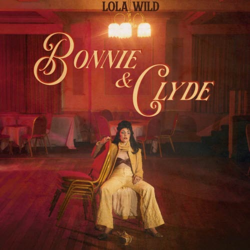 Lola Wild - Bonnie & Clyde (2026) [Single]