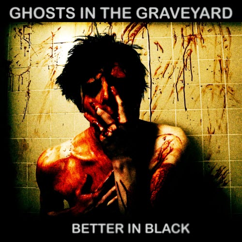 Ghosts In The Graveyard - Better In Black (Resurrected Version) (2026) [Single]