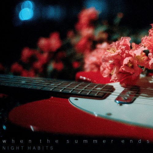 Night Habits - When The Summer Ends (2026) [Single]