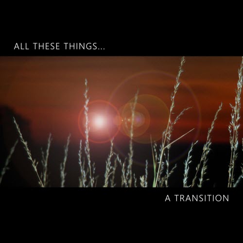 A Transition - All These Things... (2026) [Single]