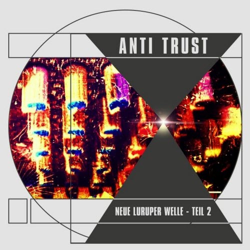 Anti Trust - Neue Luruper Welle - Teil 2 (2026)