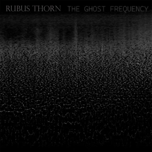 Rubus Thorn - The Ghost Frequency (2026)