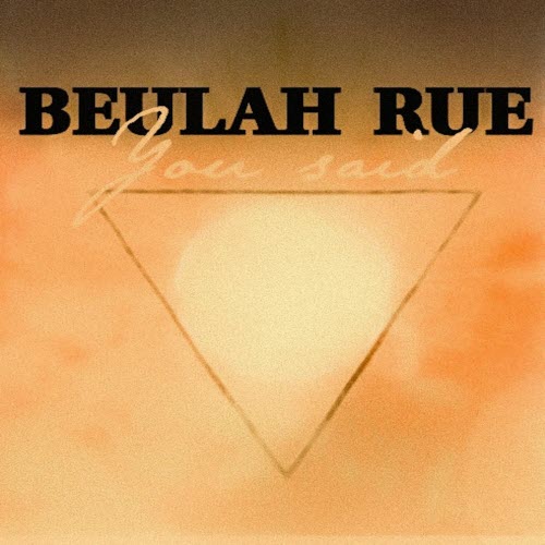 Beulah Rue - You Said (2025) [EP]