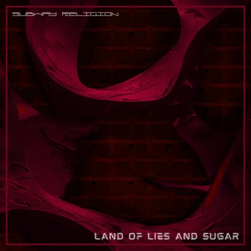 Subway Religion - Land Of Lies And Sugar (2026) [EP]