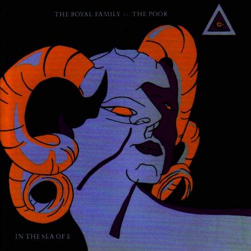 The Royal Family And The Poor - In The Sea Of E (2003) [Remastered]