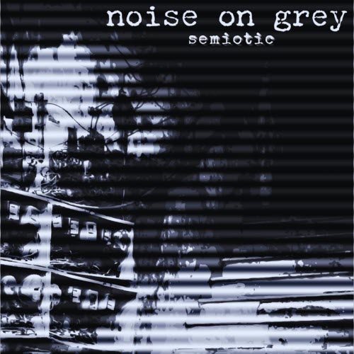 Noise On Grey - Semiotic (2026) [Single]