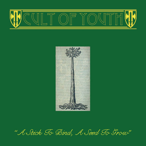 Cult Of Youth - A Stick To Bind, A Seed To Grow (2008)