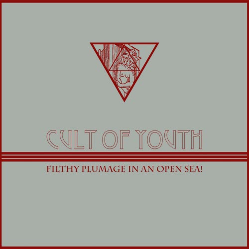 Cult Of Youth - Filthy Plumage In An Open Seal (2011) [EP]