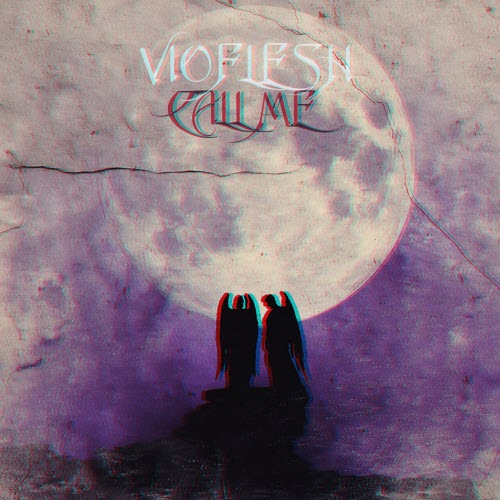 Vioflesh - Call Me (2026) [Single]