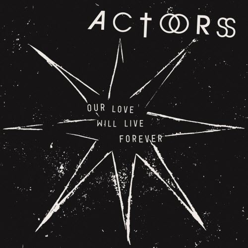 Actors - Our Love Will Live Forever (2026)