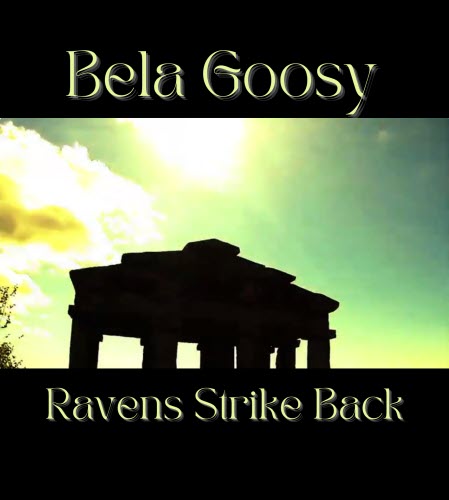 Bela Goosy - Ravens Strike Back (2026)