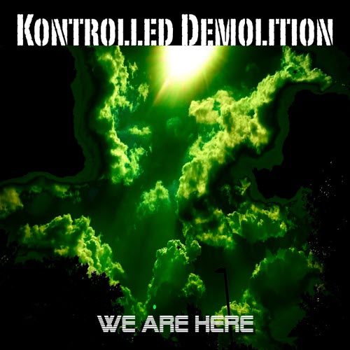 Kontrolled Demolition - We Are Here (2026) [Single]