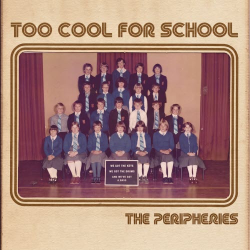The Peripheries - Too Cool For School (2026) [Single]